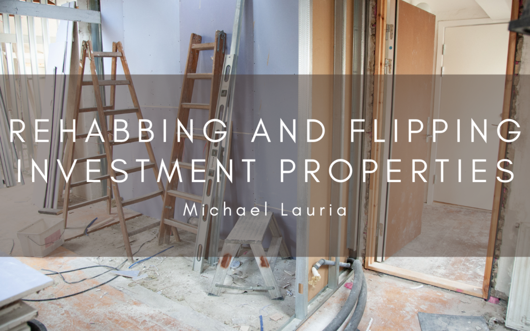 Rehabbing And Flipping Investment Properties