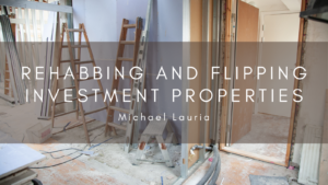 Rehabbing And Flipping Investment Properties